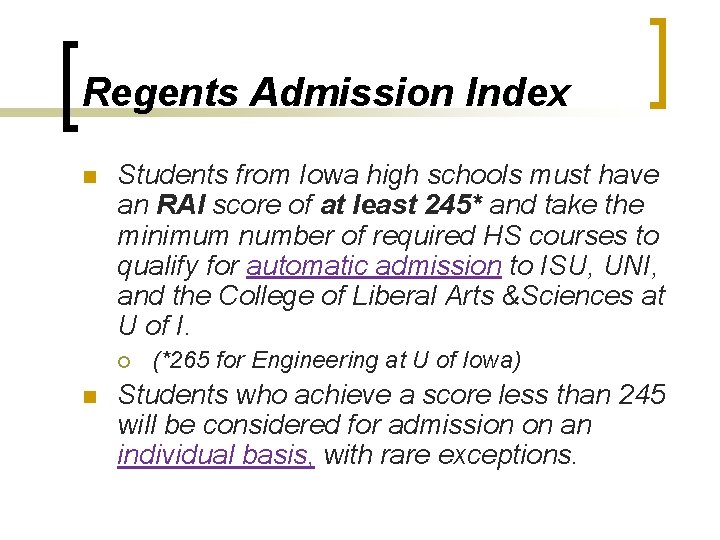 Regents Admission Index n Students from Iowa high schools must have an RAI score