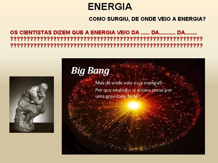 ENERGIA COMO SURGIU, DE ONDE VEIO A ENERGIA? OS CIENTISTAS DIZEM QUE A ENERGIA