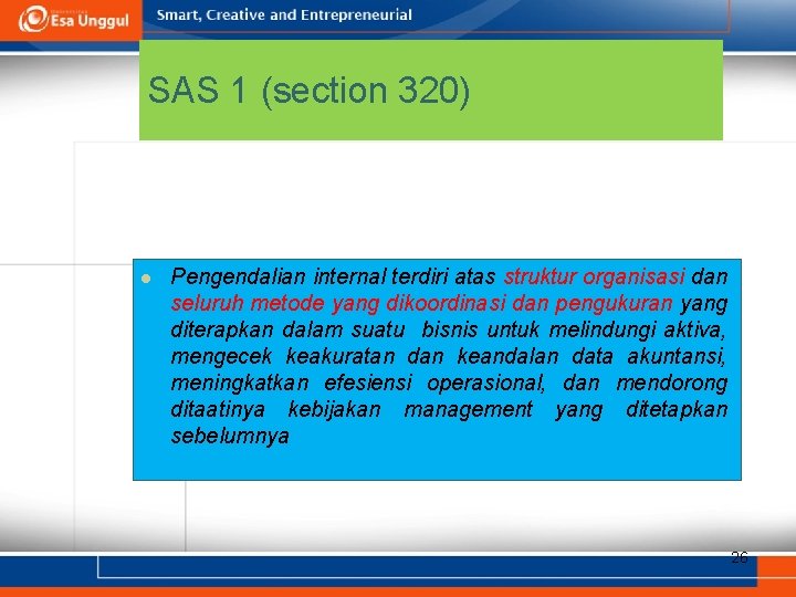 SAS 1 (section 320) l Pengendalian internal terdiri atas struktur organisasi dan seluruh metode