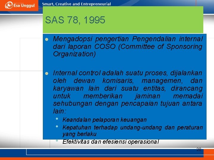 SAS 78, 1995 l Mengadopsi pengertian Pengendalian internal dari laporan COSO (Committee of Sponsoring