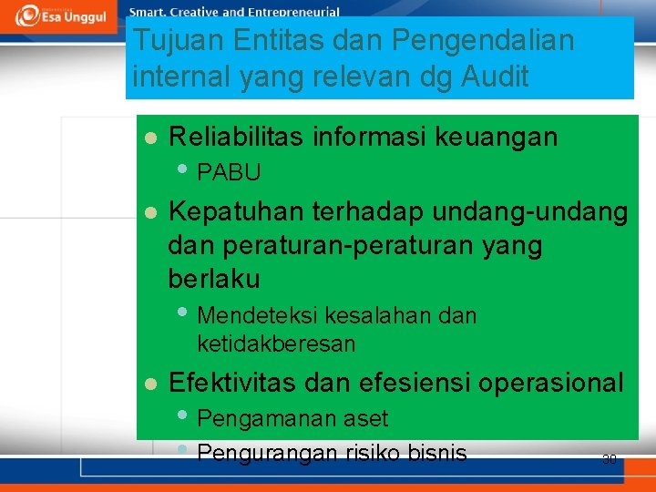 Tujuan Entitas dan Pengendalian internal yang relevan dg Audit l Reliabilitas informasi keuangan l