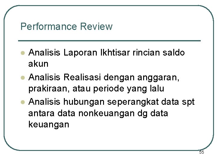 Performance Review l l l Analisis Laporan Ikhtisar rincian saldo akun Analisis Realisasi dengan