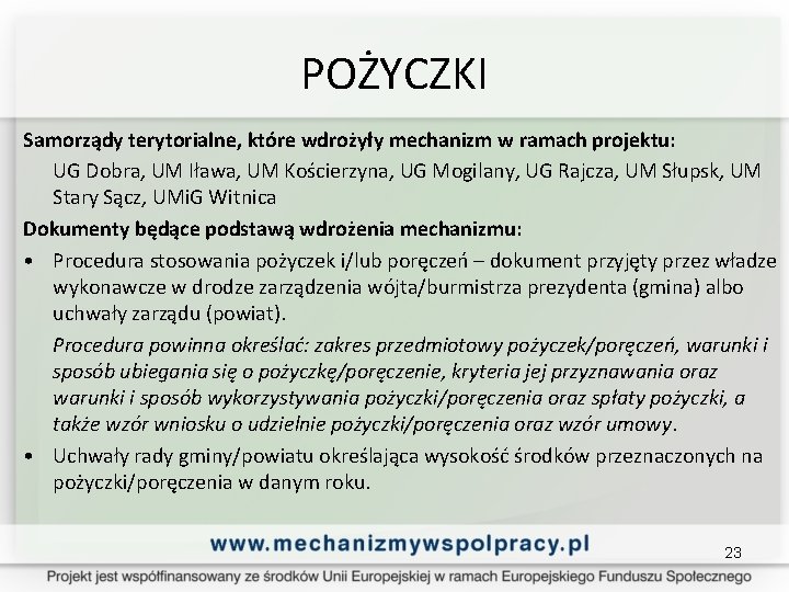 POŻYCZKI Samorządy terytorialne, które wdrożyły mechanizm w ramach projektu: UG Dobra, UM Iława, UM