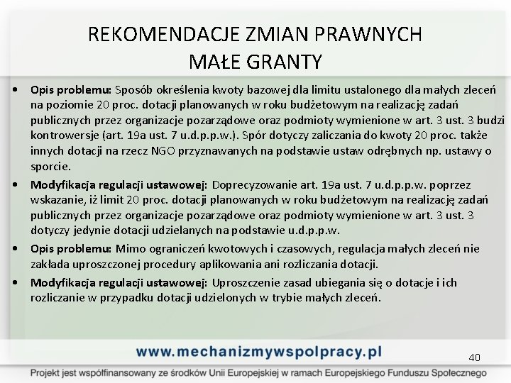 REKOMENDACJE ZMIAN PRAWNYCH MAŁE GRANTY • Opis problemu: Sposób określenia kwoty bazowej dla limitu