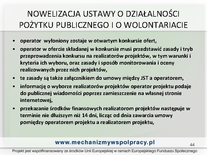 NOWELIZACJA USTAWY O DZIAŁALNOŚCI POŻYTKU PUBLICZNEGO I O WOLONTARIACIE • operator wyłoniony zostaje w