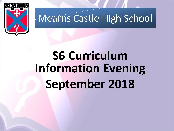 Mearns Castle High School S 6 Curriculum Information Evening September 2018 