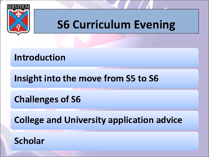 S 6 Curriculum Evening Introduction Insight into the move from S 5 to S