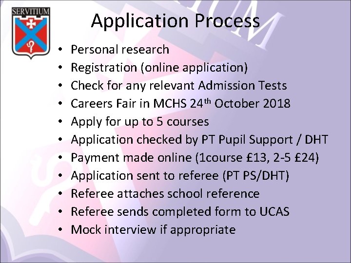 Application Process • • • Personal research Registration (online application) Check for any relevant