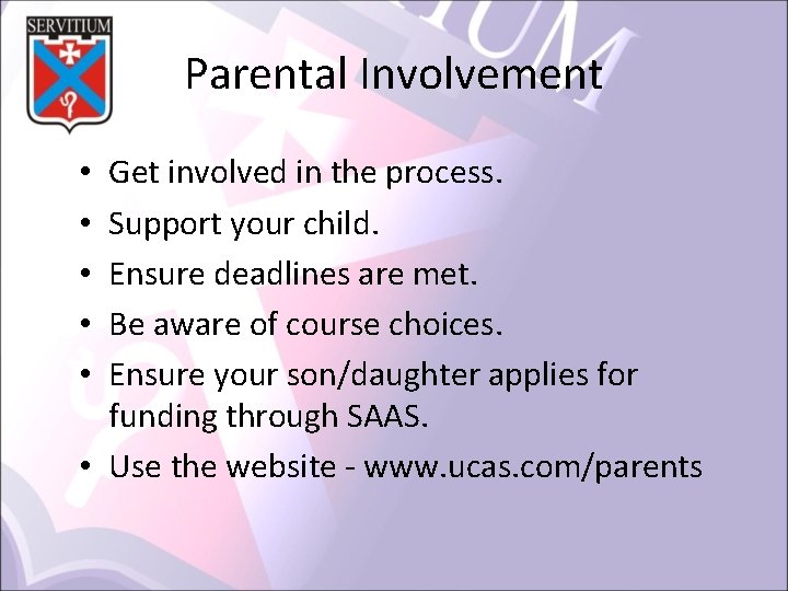Parental Involvement Get involved in the process. Support your child. Ensure deadlines are met.