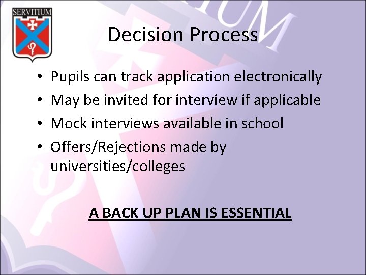 Decision Process • • Pupils can track application electronically May be invited for interview