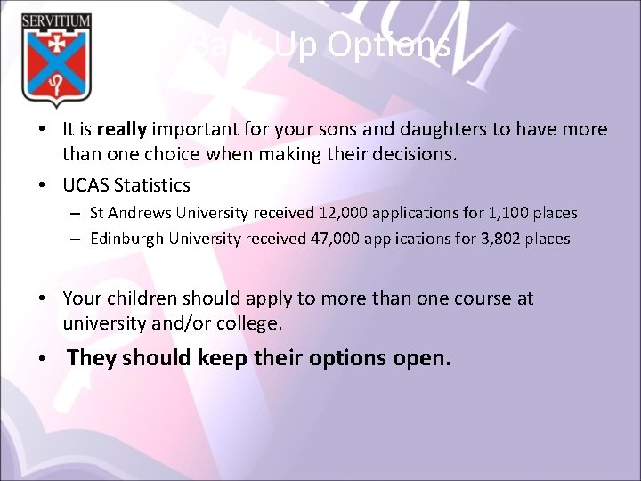Back Up Options • It is really important for your sons and daughters to