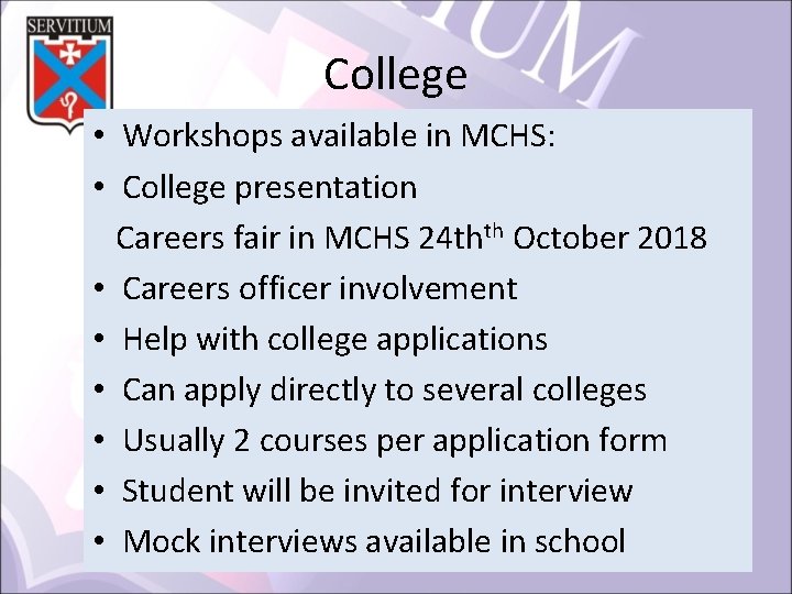 College • Workshops available in MCHS: • College presentation Careers fair in MCHS 24