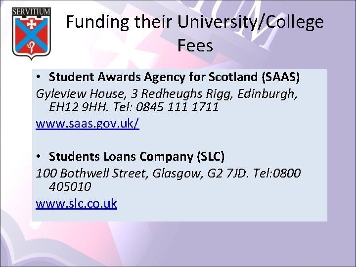 Funding their University/College Fees • Student Awards Agency for Scotland (SAAS) Gyleview House, 3