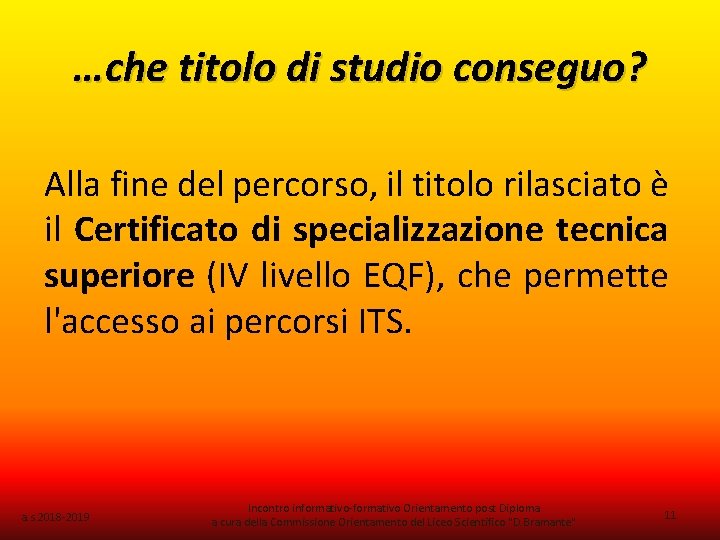 …che titolo di studio conseguo? Alla fine del percorso, il titolo rilasciato è il