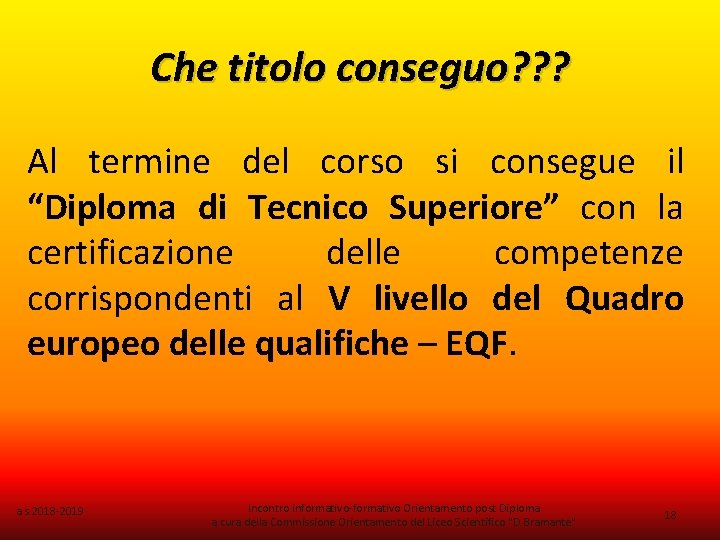 Che titolo conseguo? ? ? Al termine del corso si consegue il “Diploma di