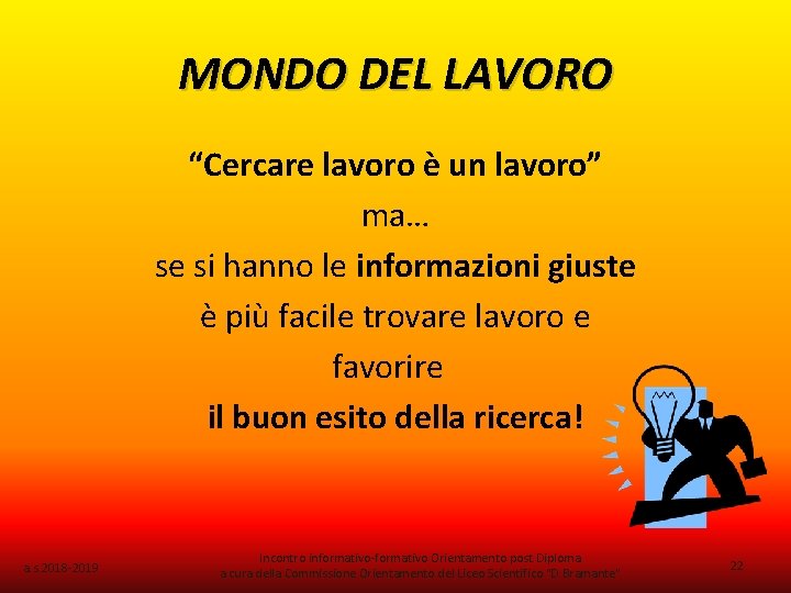 MONDO DEL LAVORO “Cercare lavoro è un lavoro” ma… se si hanno le informazioni