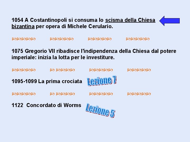 1054 A Costantinopoli si consuma lo scisma della Chiesa bizantina per opera di Michele