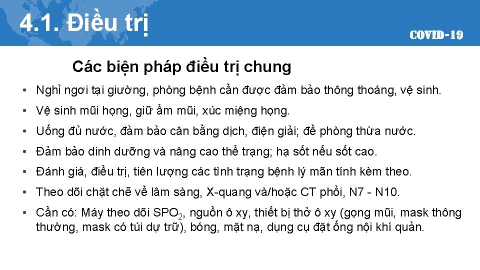 4. 1. Điều trị Các biện pháp điều trị chung • Nghỉ ngơi tại