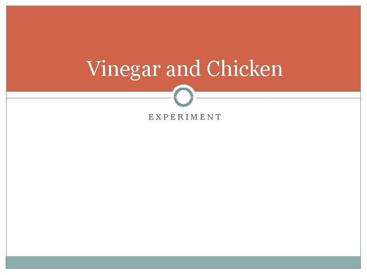 Vinegar and Chicken EXPERIMENT 