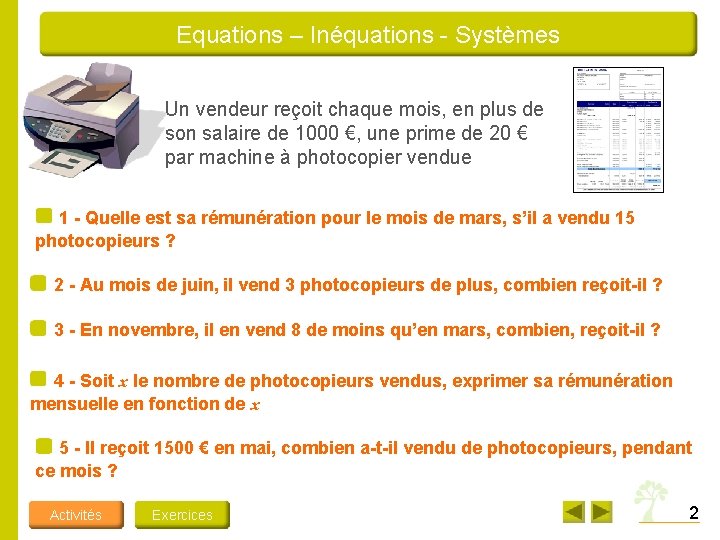 Equations – Inéquations - Systèmes Un vendeur reçoit chaque mois, en plus de son Equations – Inéquations - Systèmes Un vendeur reçoit chaque mois, en plus de son