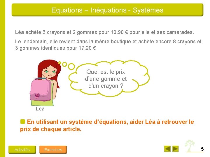 Equations – Inéquations - Systèmes Léa achète 5 crayons et 2 gommes pour 10, Equations – Inéquations - Systèmes Léa achète 5 crayons et 2 gommes pour 10,