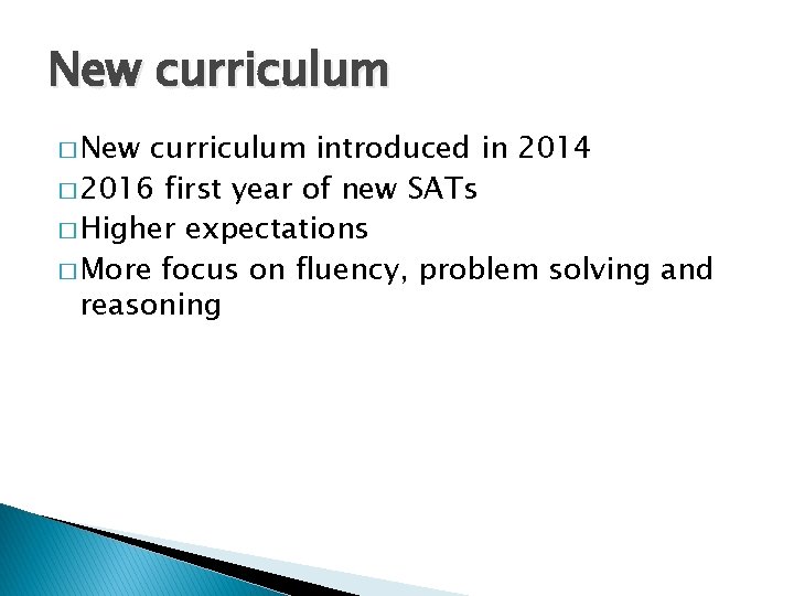 New curriculum � New curriculum introduced in 2014 � 2016 first year of new