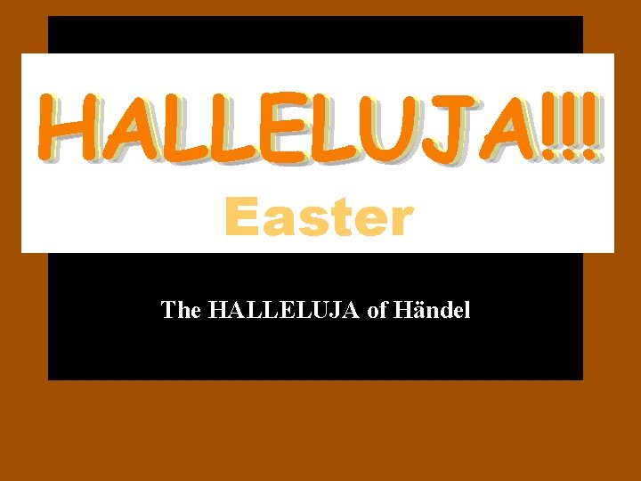 HALLELUJA!!! Easter The HALLELUJA of Händel 