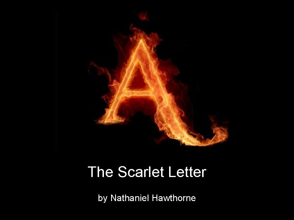 The Scarlet Letter by Nathaniel Hawthorne 