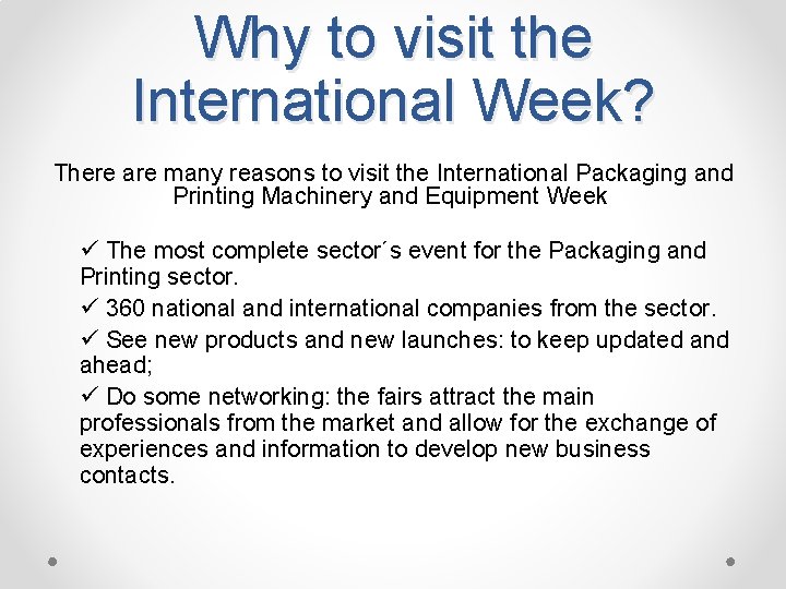 Why to visit the International Week? There are many reasons to visit the International