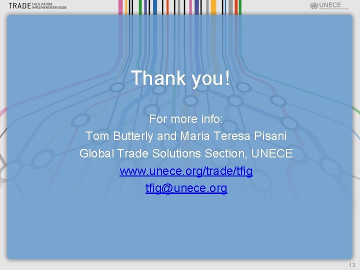 Thank you! For more info: Tom Butterly and Maria Teresa Pisani Global Trade Solutions