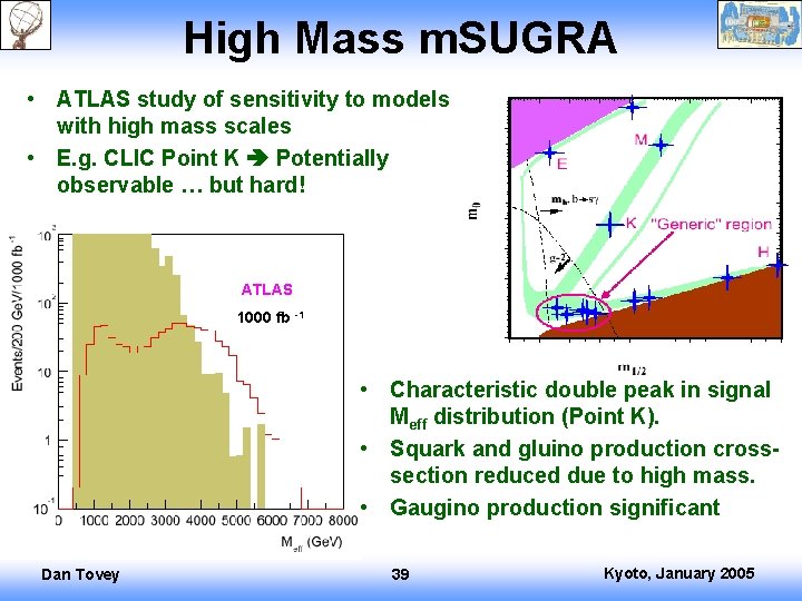 High Mass m. SUGRA • ATLAS study of sensitivity to models with high mass