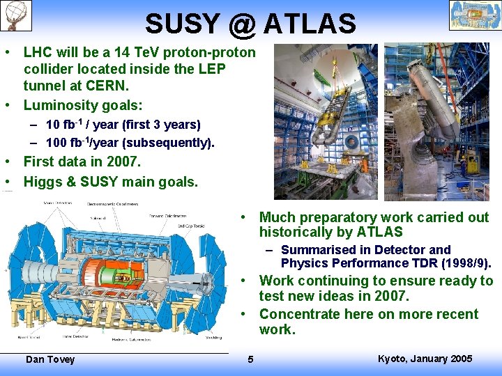 SUSY @ ATLAS • LHC will be a 14 Te. V proton-proton collider located
