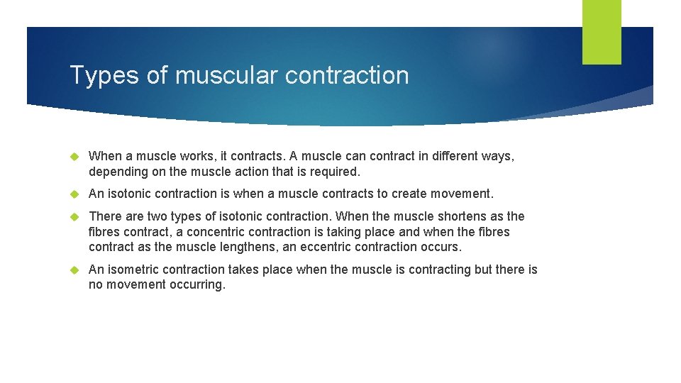 Types of muscular contraction When a muscle works, it contracts. A muscle can contract