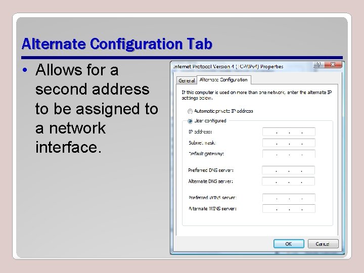 Alternate Configuration Tab • Allows for a second address to be assigned to a