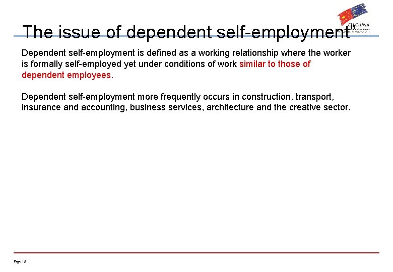 The issue of dependent self-employment” Dependent self-employment is defined as a working relationship where