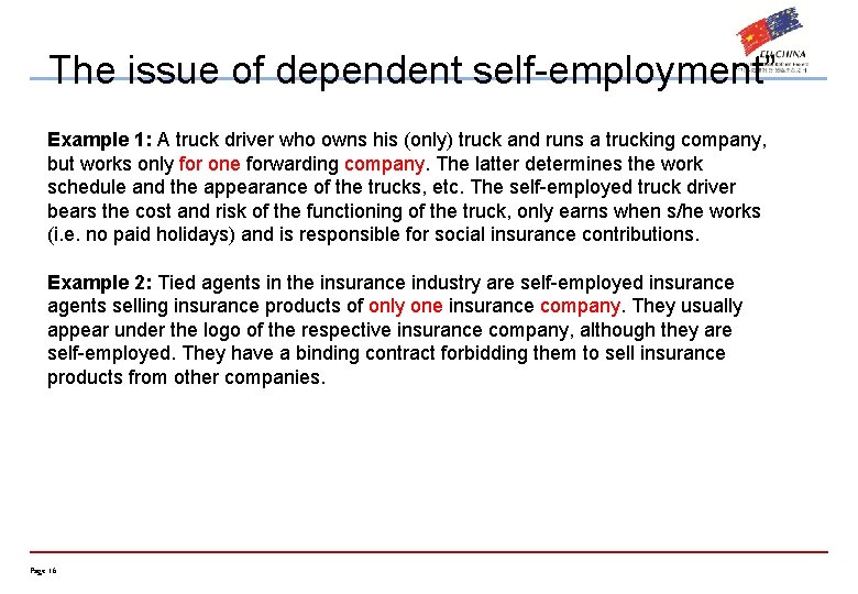 The issue of dependent self-employment” Example 1: A truck driver who owns his (only)