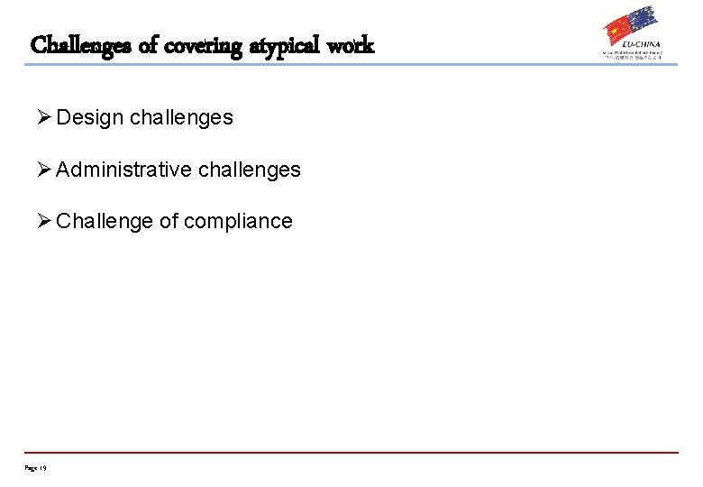 Challenges of covering atypical work Ø Design challenges Ø Administrative challenges Ø Challenge of