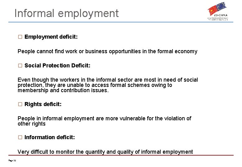 Informal employment � Employment deficit: People cannot find work or business opportunities in the