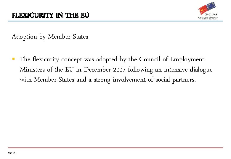 FLEXICURITY IN THE EU Adoption by Member States § Page 27 The flexicurity concept