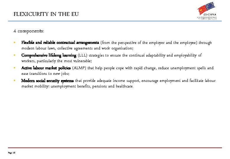 FLEXICURITY IN THE EU 4 components: § § Page 28 Flexible and reliable contractual