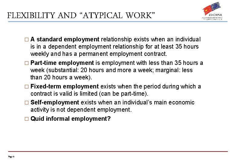 FLEXIBILITY AND “ATYPICAL WORK” � A standard employment relationship exists when an individual is