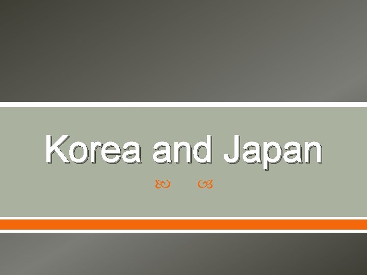 Korea and Japan 