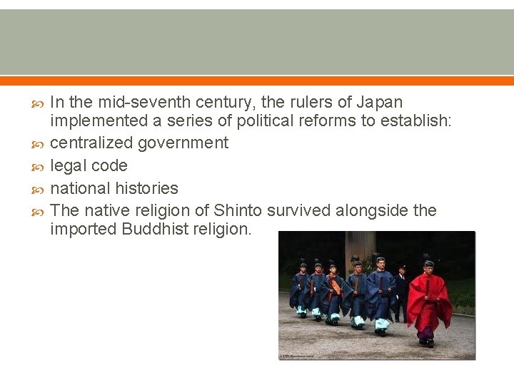  In the mid-seventh century, the rulers of Japan implemented a series of political