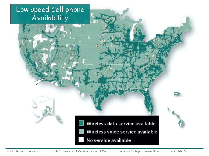 Low speed Cell phone Availability Sep-03 ©Cisco Systems CCNA Semester 1 Version 3 Comp