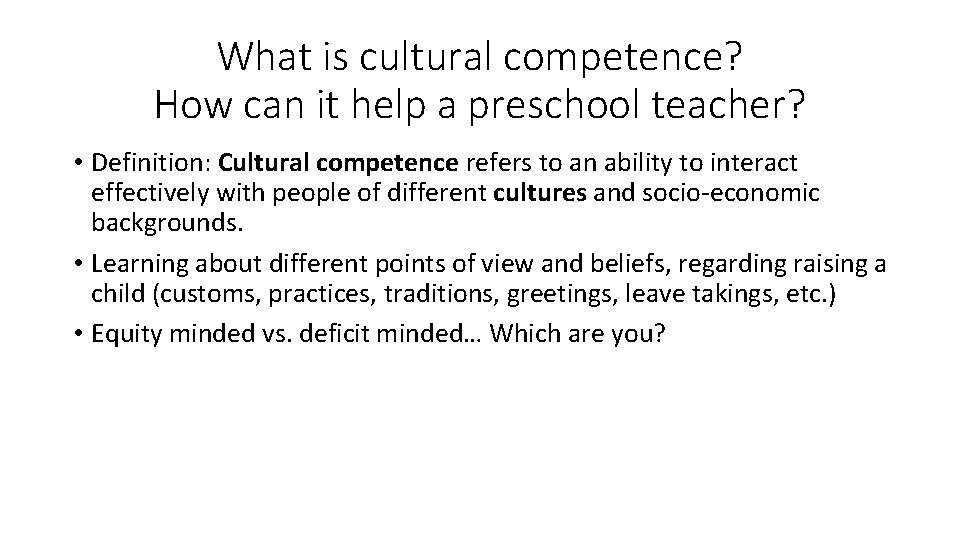 What is cultural competence? How can it help a preschool teacher? • Definition: Cultural What is cultural competence? How can it help a preschool teacher? • Definition: Cultural