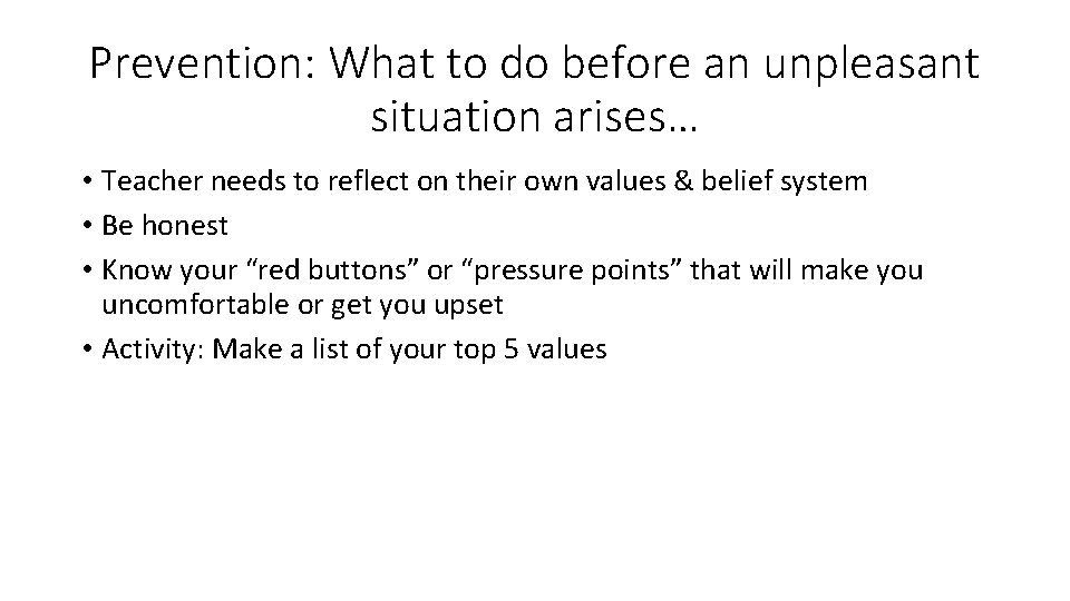 Prevention: What to do before an unpleasant situation arises… • Teacher needs to reflect Prevention: What to do before an unpleasant situation arises… • Teacher needs to reflect