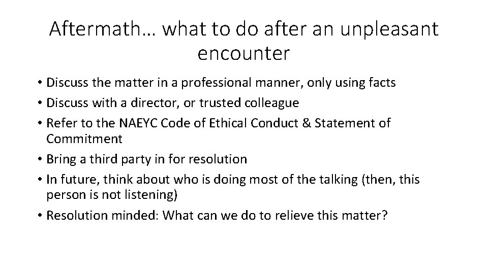 Aftermath… what to do after an unpleasant encounter • Discuss the matter in a Aftermath… what to do after an unpleasant encounter • Discuss the matter in a