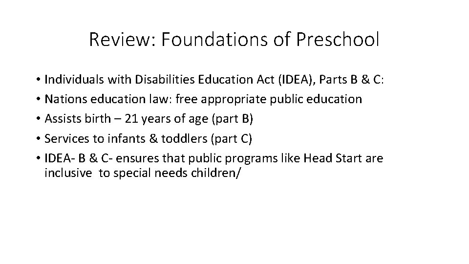 Review: Foundations of Preschool • Individuals with Disabilities Education Act (IDEA), Parts B & Review: Foundations of Preschool • Individuals with Disabilities Education Act (IDEA), Parts B &