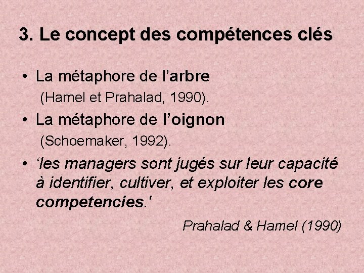 3. Le concept des compétences clés • La métaphore de l’arbre (Hamel et Prahalad,