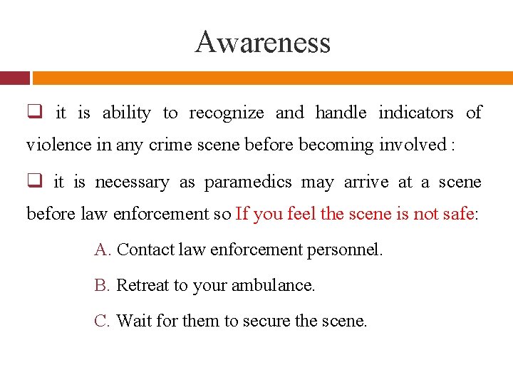 Awareness q it is ability to recognize and handle indicators of violence in any